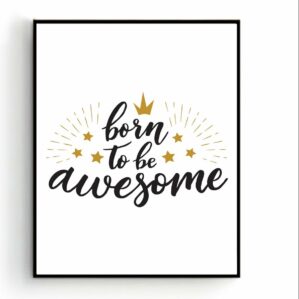 Postercity - Design Canvas Poster Born to be Awesome / Kinderkamer / Babykamer - Kinderposter / Babyshower Cadeau / Muurdecoratie / 40 x 30cm / A3